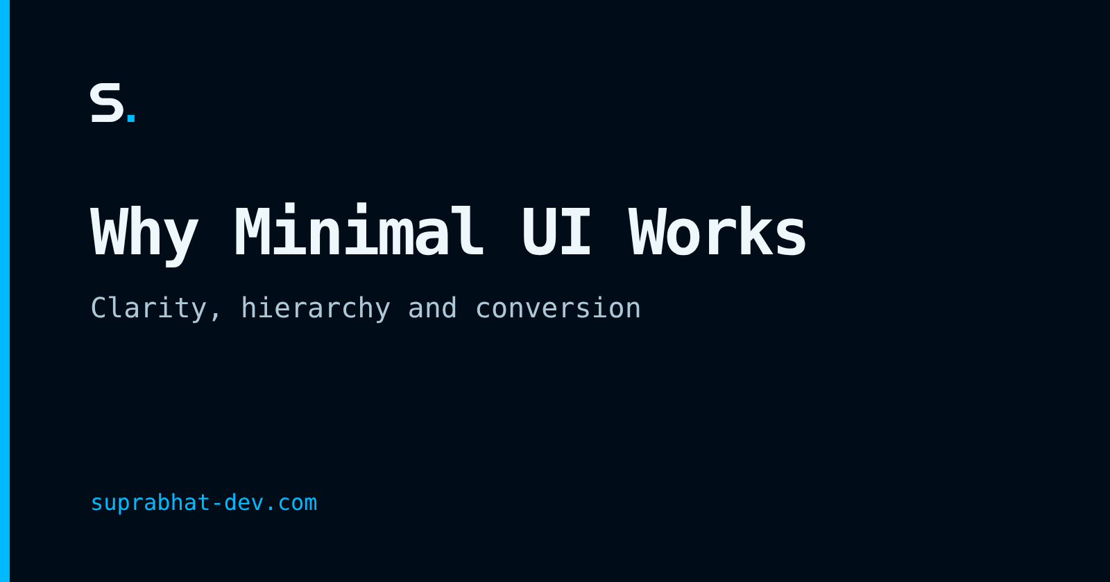 Article cover: Why Minimal UI Improves Clarity and Conversion